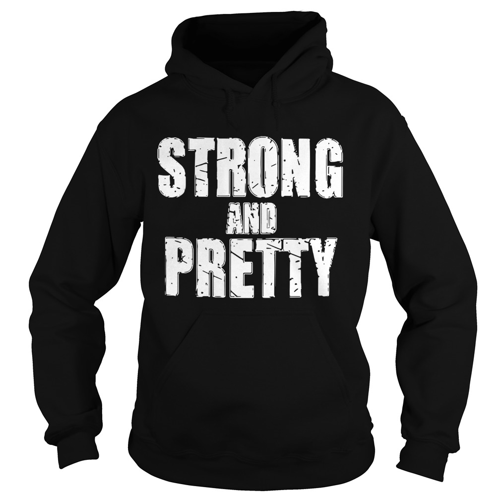 Strong and pretty Hoodie
