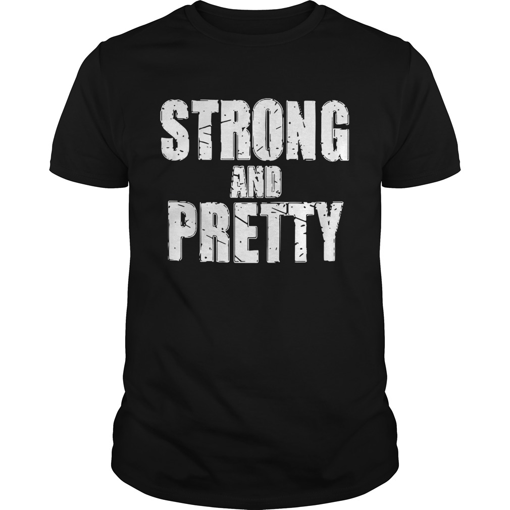 Strong and pretty shirt