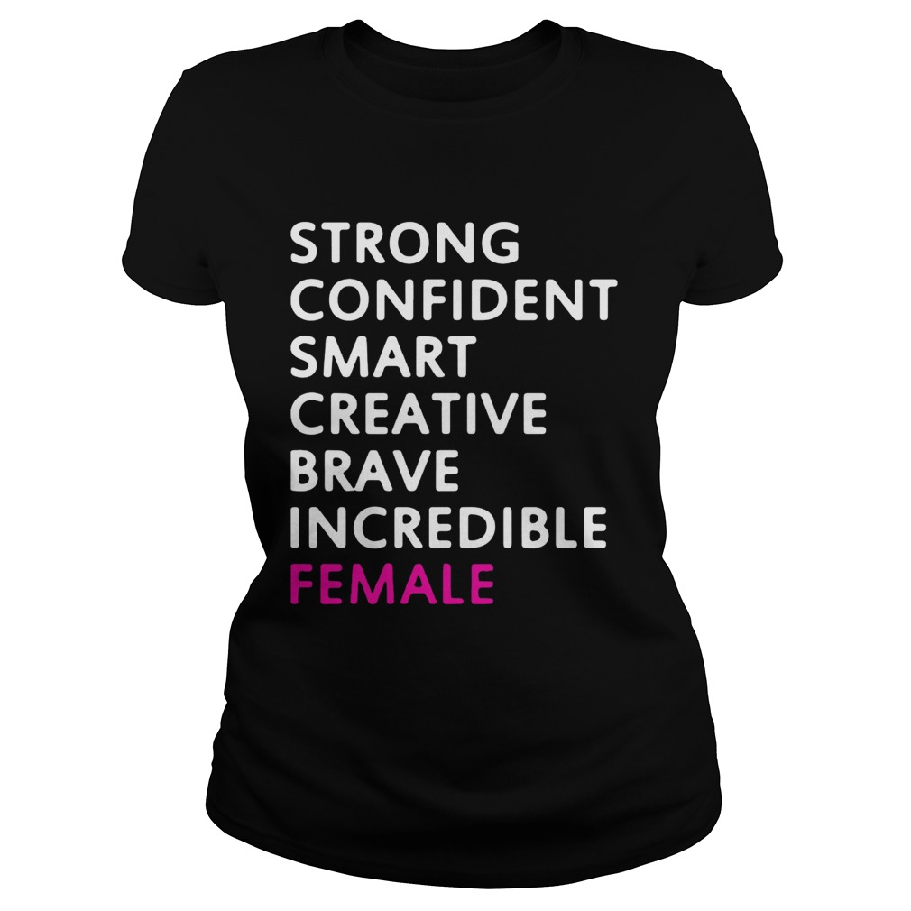 Strong confident smart creative brave incredible female Classic Ladies