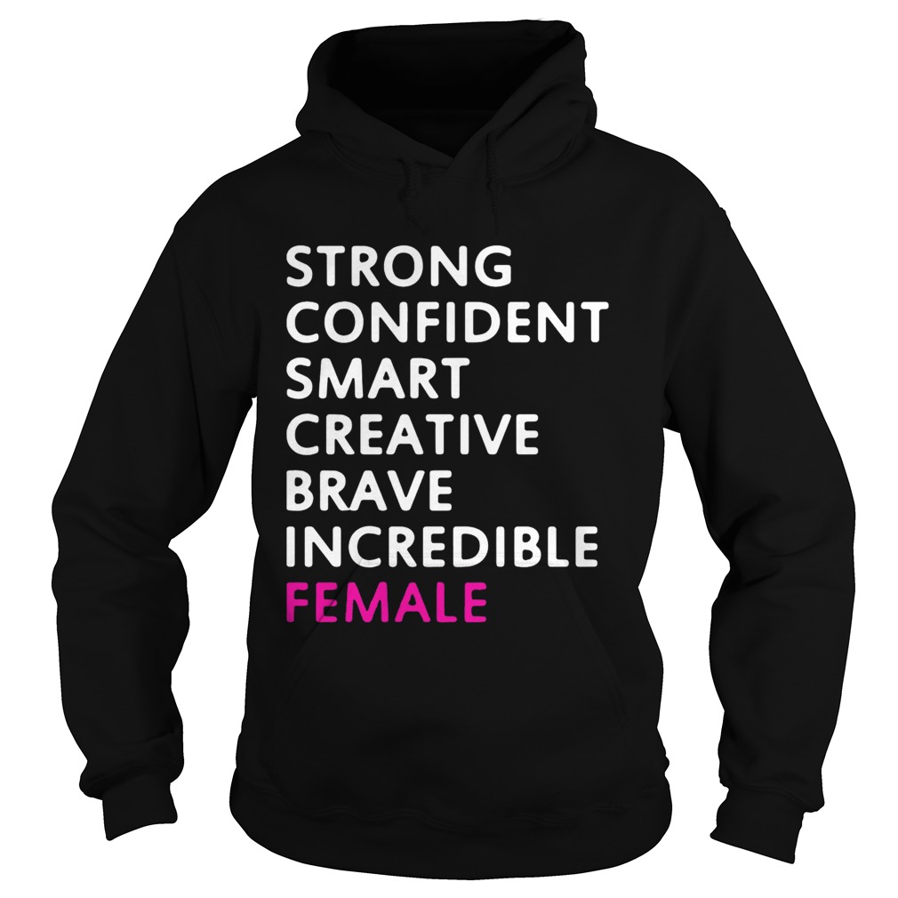 Strong confident smart creative brave incredible female Hoodie