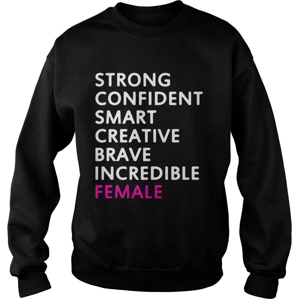 Strong confident smart creative brave incredible female Sweatshirt
