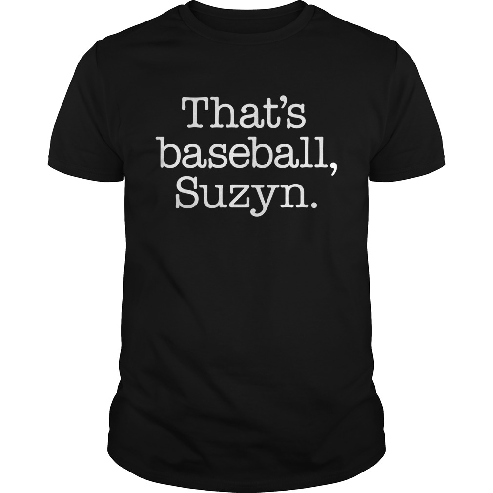 Thats baseball Suzyn shirt