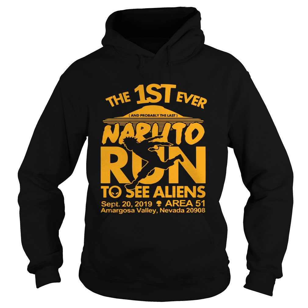 The 1st ever and probably the last Naruto run to see Aliens Hoodie