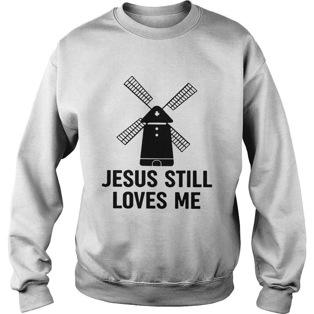 The Bachelorette Jesus still loves me windmill Sweatshirt