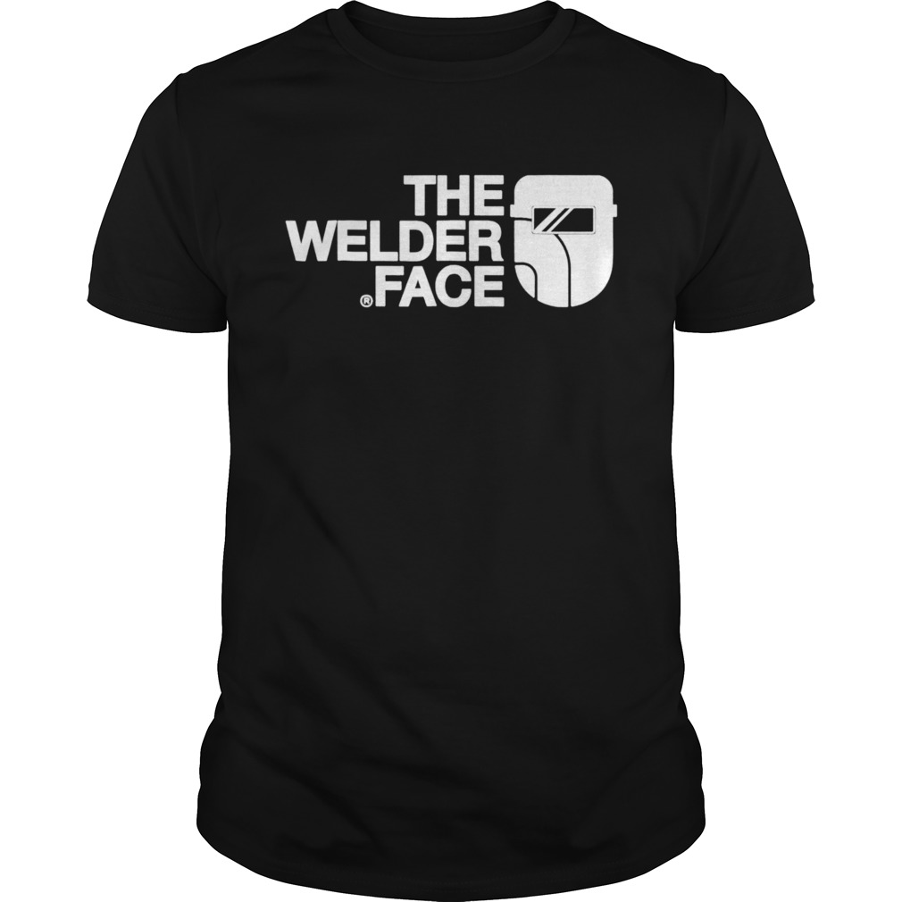 The Welder face shirt
