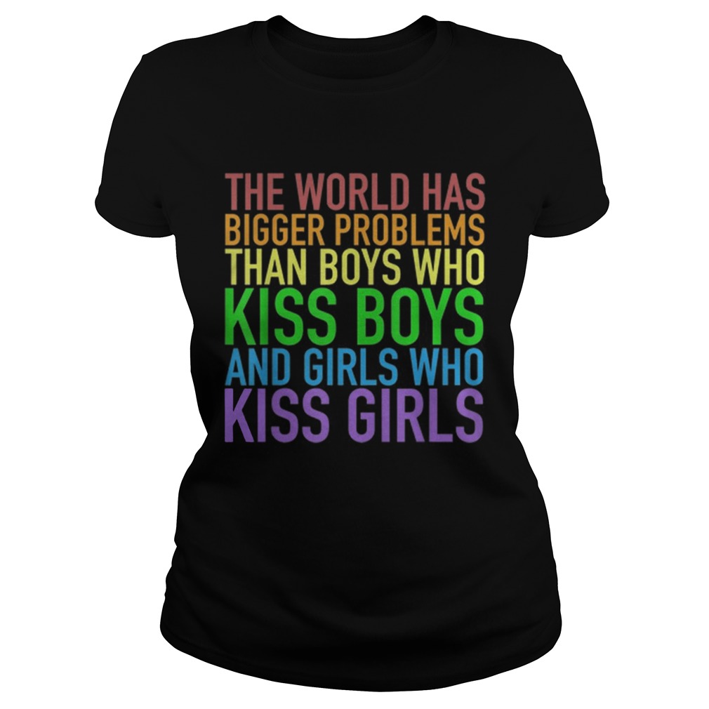The World Has Bigger Problems LGBT Gay Pride Classic Ladies