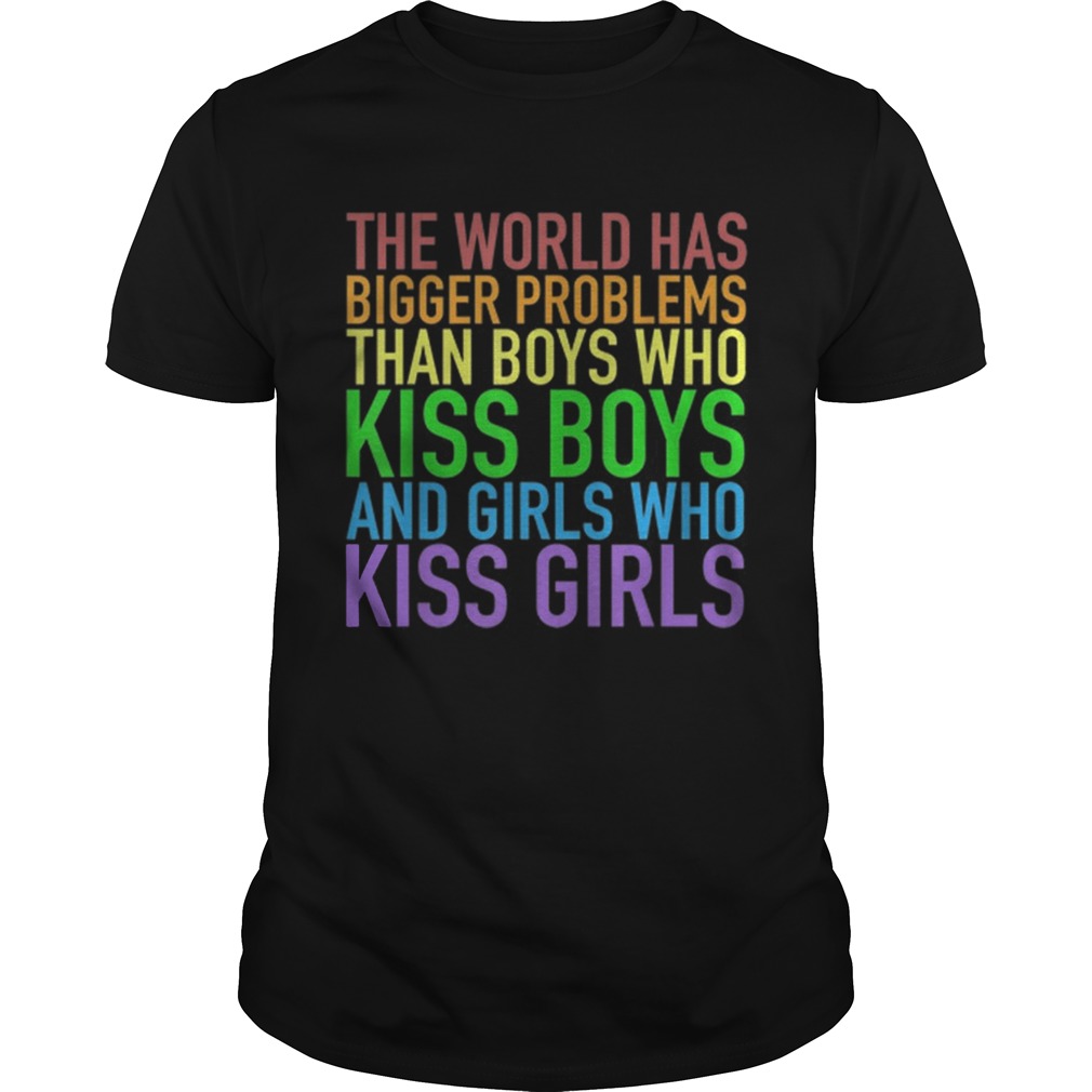 The World Has Bigger Problems LGBT Gay Pride shirt