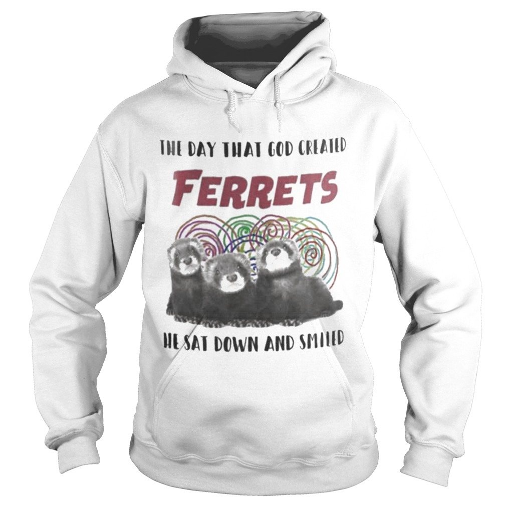 The day that God creared Ferrets Hoodie