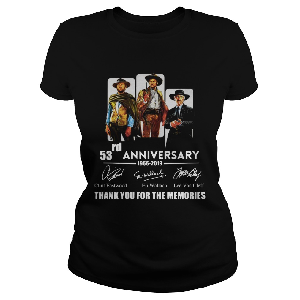 The good the bad and the Ugly 53rd anniversary 1966 2019 thank you for the memories Classic Ladies