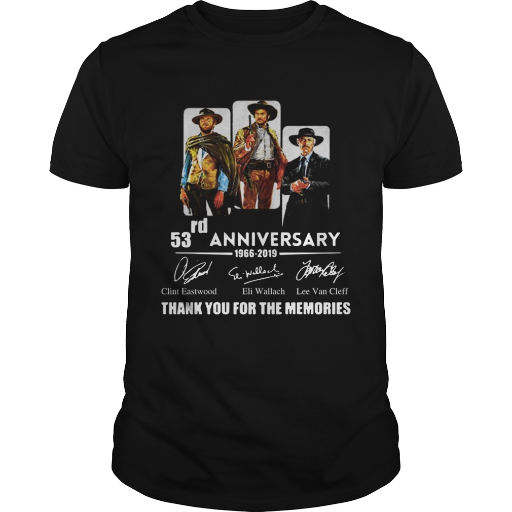 The good the bad and the Ugly 53rd anniversary 1966 2019 thank you for the memories shirt
