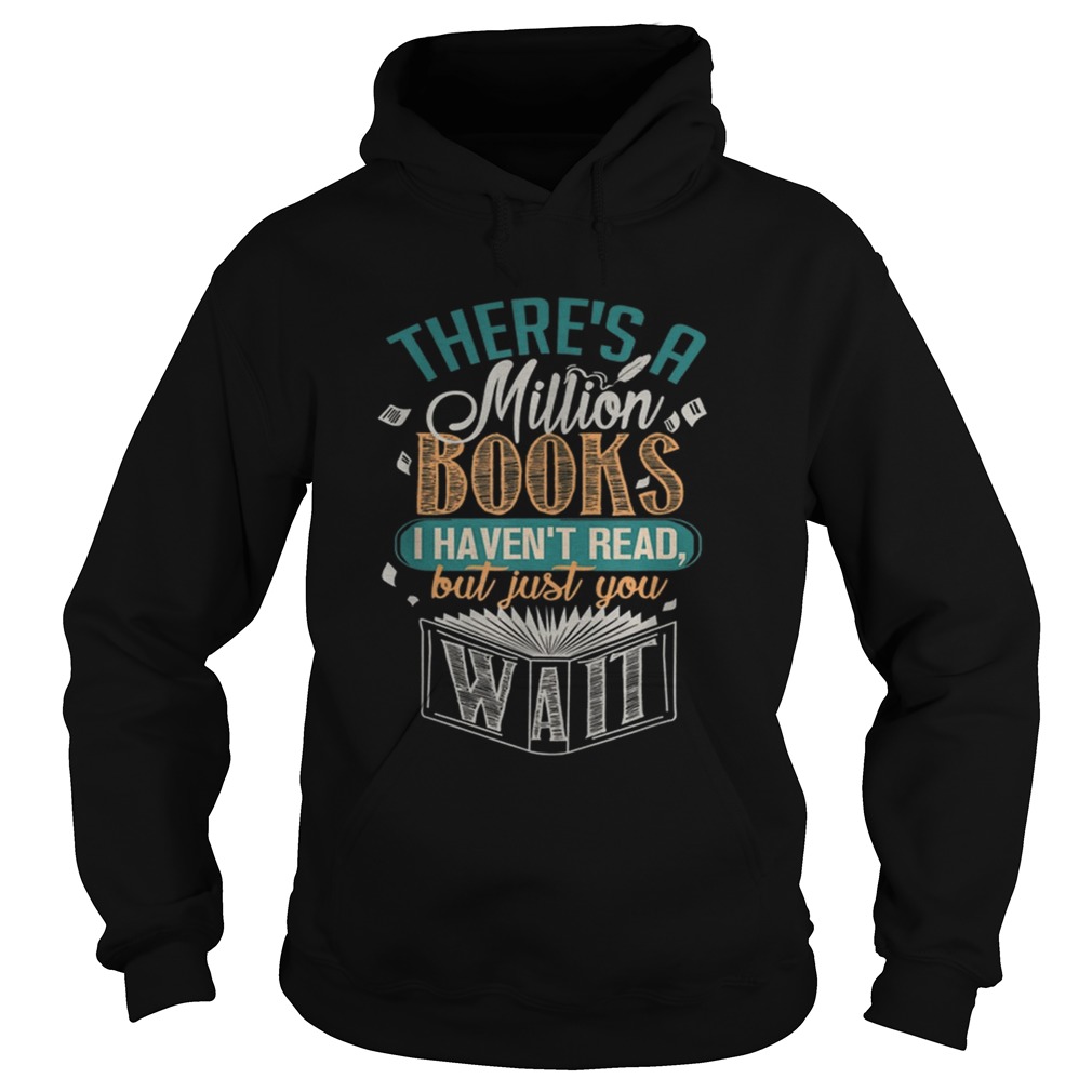 There Is A Million Books I HavenT Read Hoodie