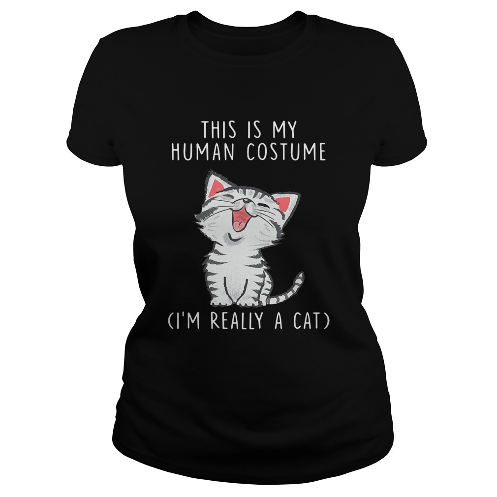 This is my human costume Im really a cat Classic Ladies