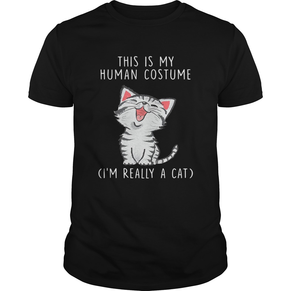 This is my human costume Im really a cat Unisex