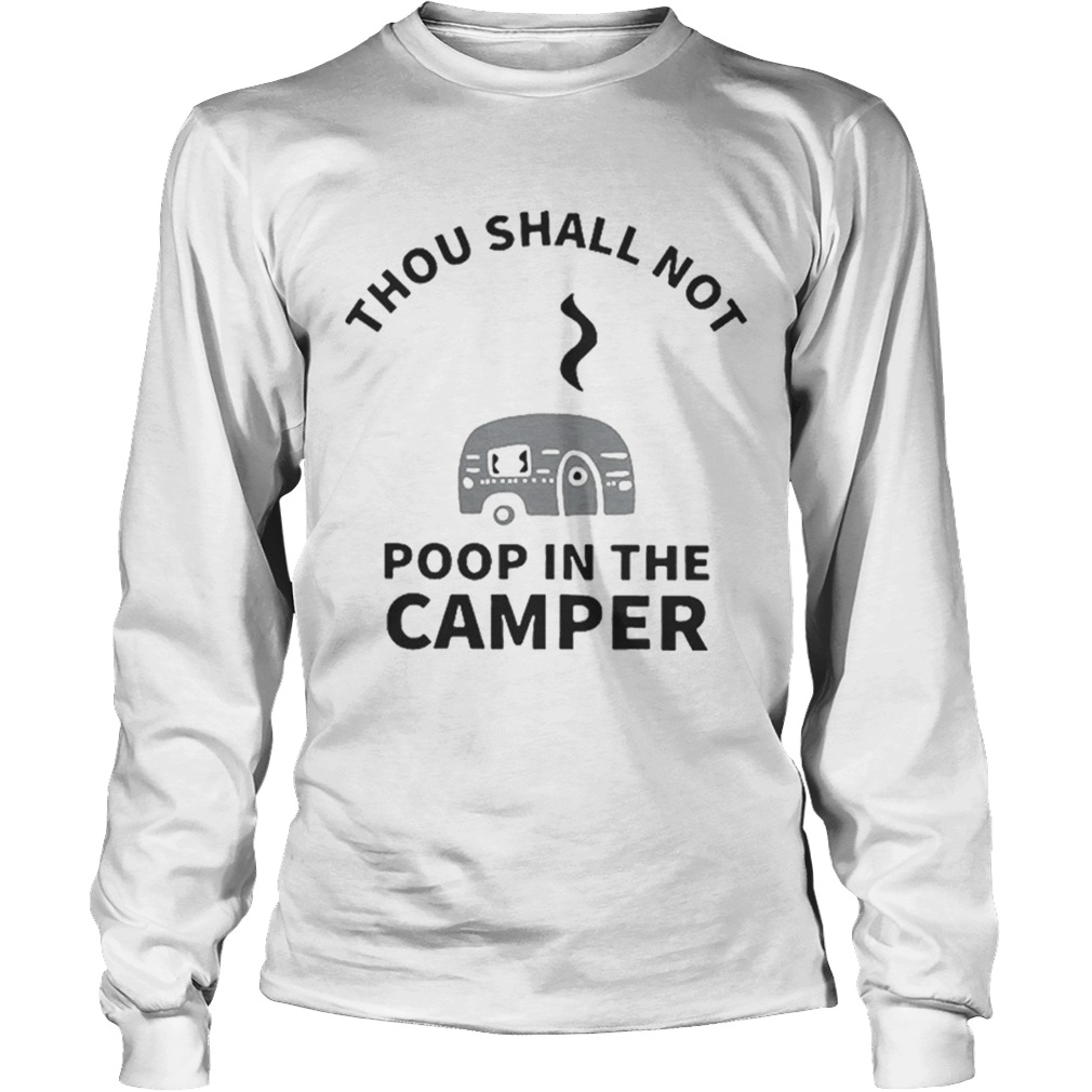 Thou shall not poop in the camper LongSleeve