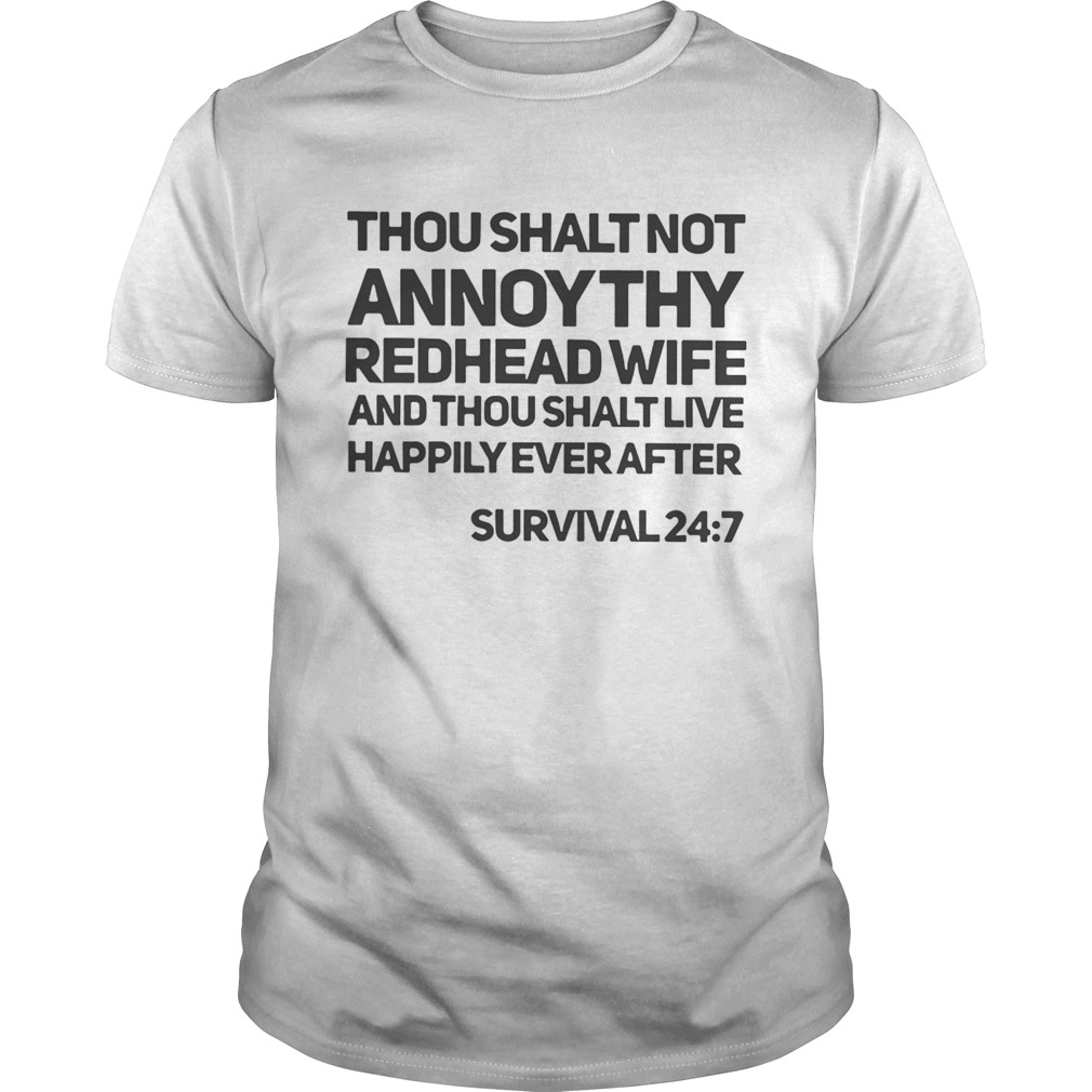 Thou shalt not annoy thy redhead wife and thou shalt live happily ever after shirt