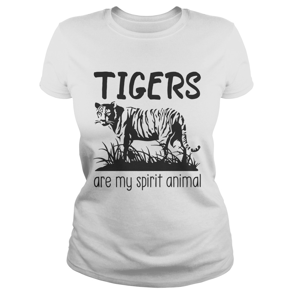 Tigers are my spirit animal Classic Ladies