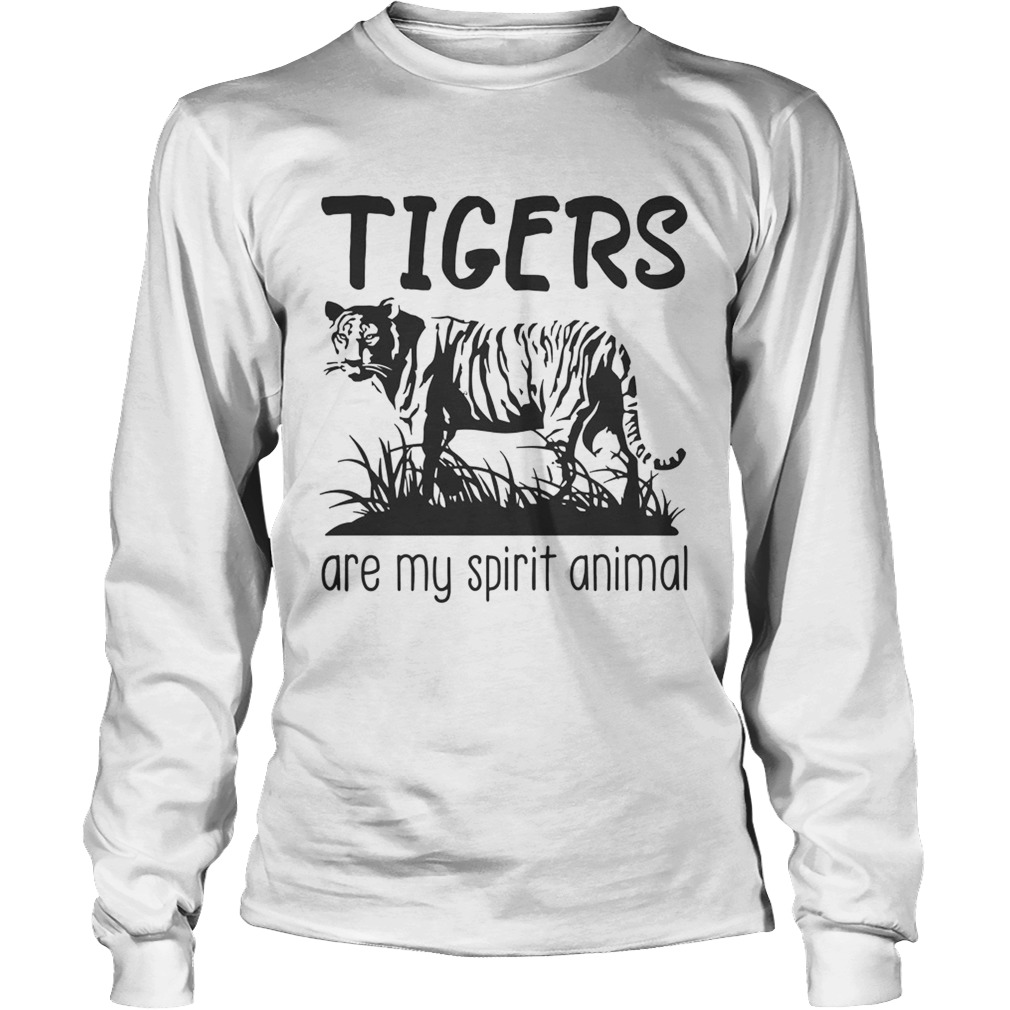 Tigers are my spirit animal LongSleeve