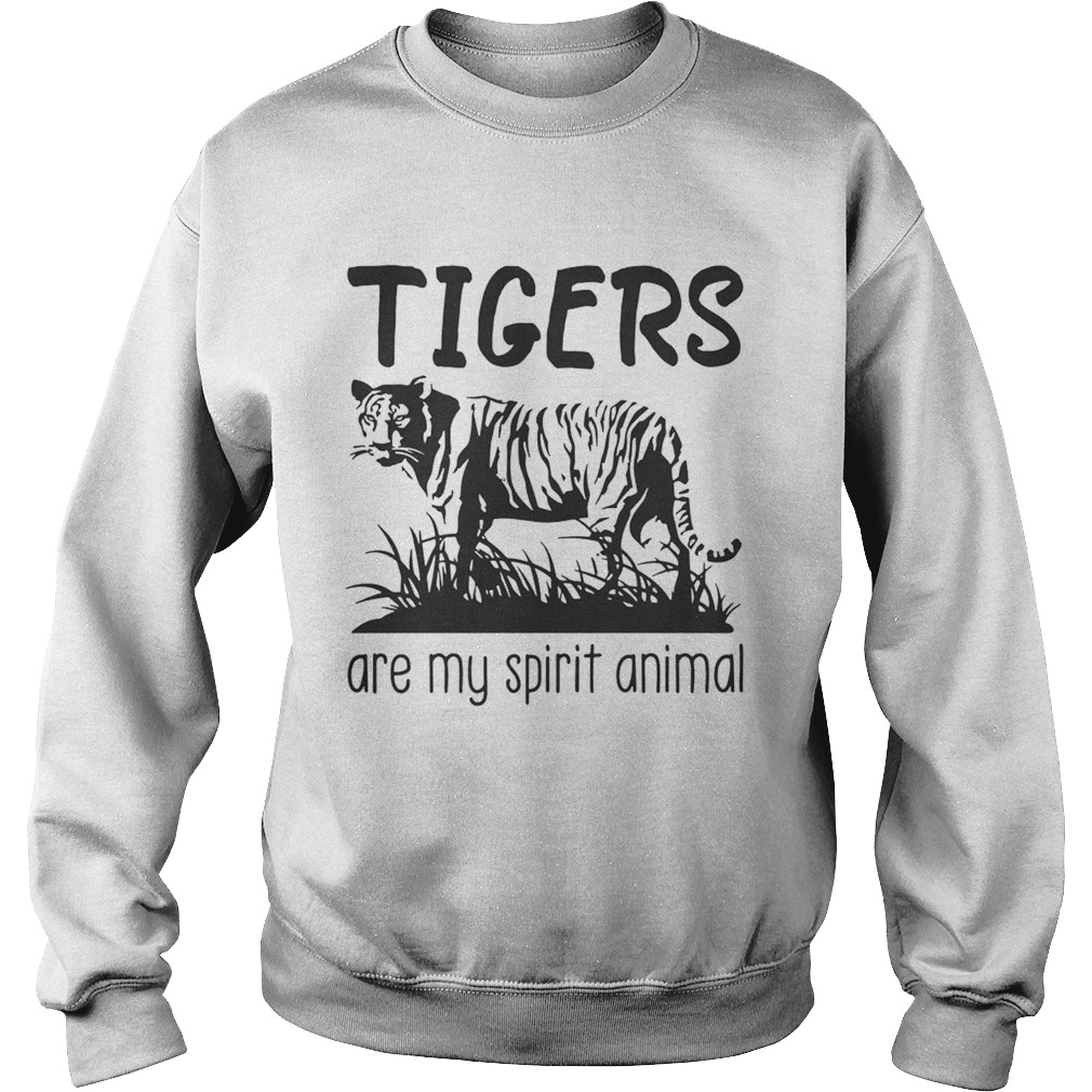 Tigers are my spirit animal Sweatshirt