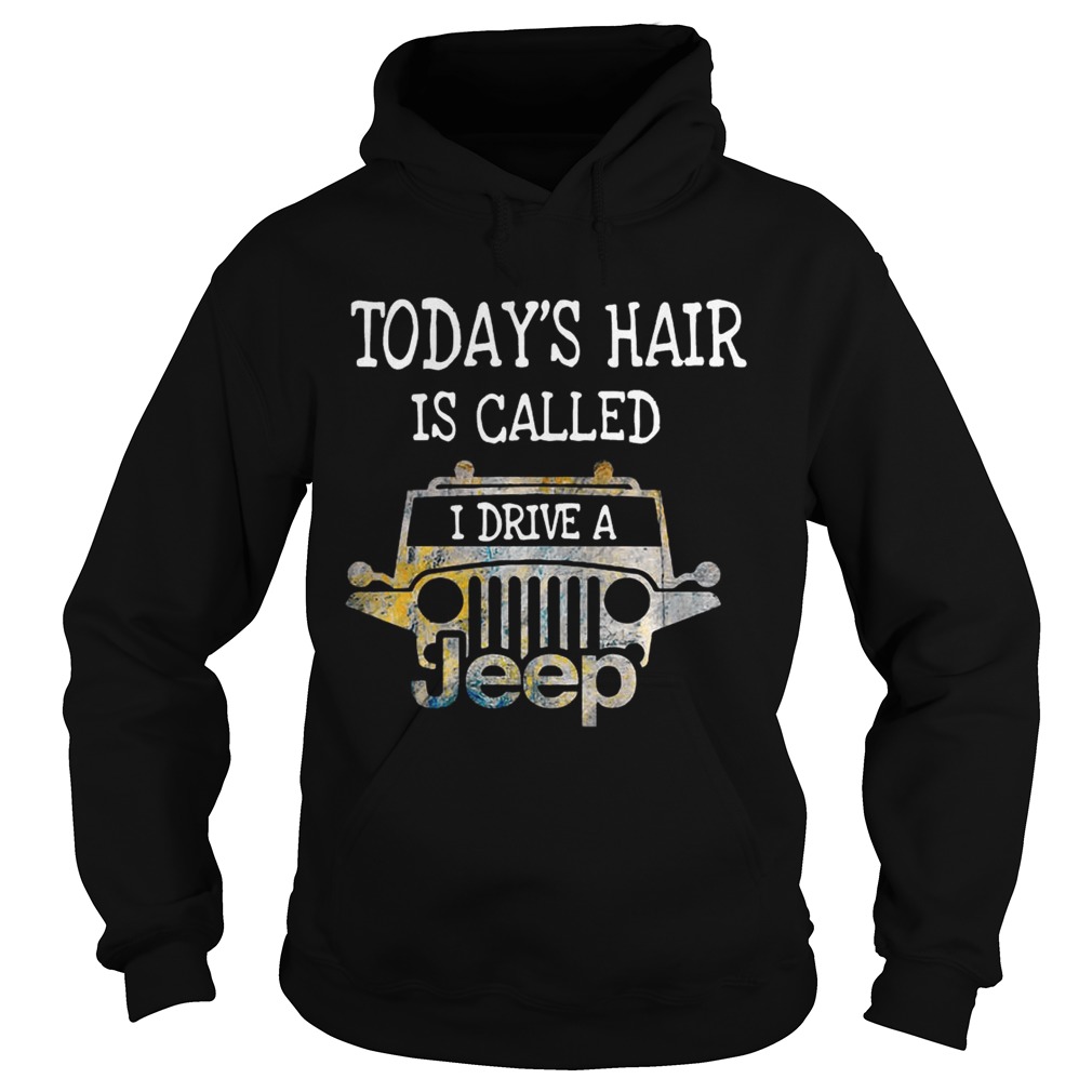 Todays hair is called I drive a Jeep Hoodie