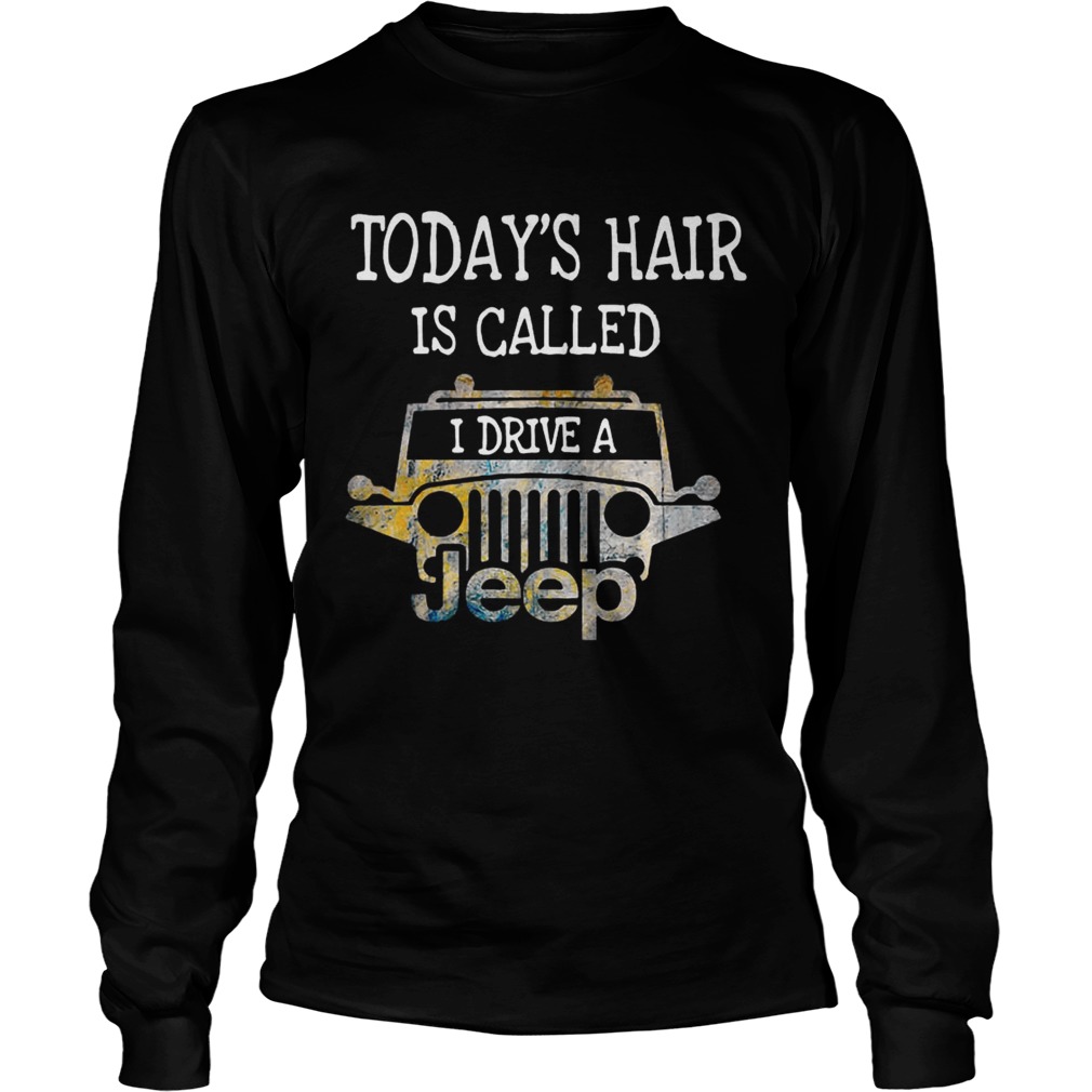 Todays hair is called I drive a Jeep LongSleeve