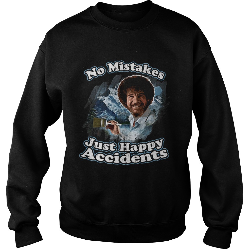 Top No Mistakes Just Happy Accidents Painting Sweatshirt
