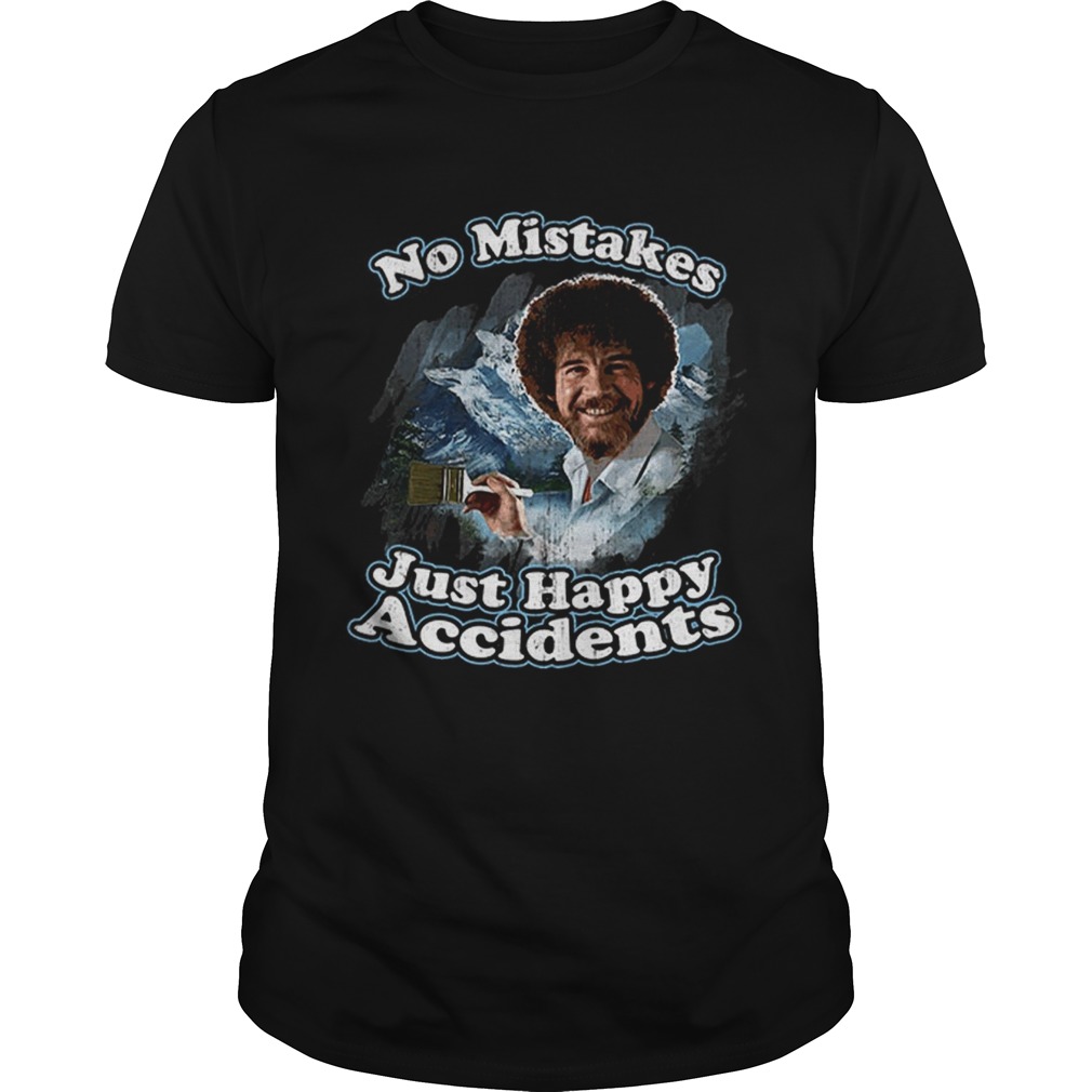 Top No Mistakes Just Happy Accidents Painting shirt