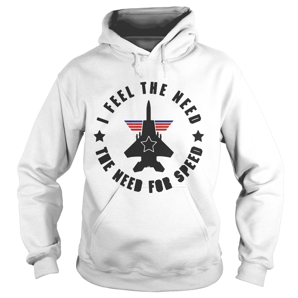 Top gun I feel the need the need for speed Hoodie