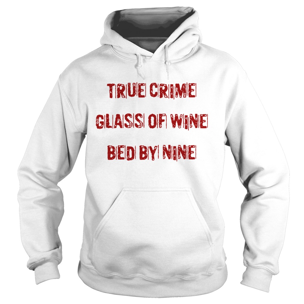 True crime glass of wine bed by nine Hoodie