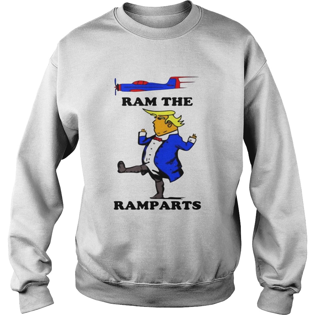 Trump ram the ramparts Sweatshirt
