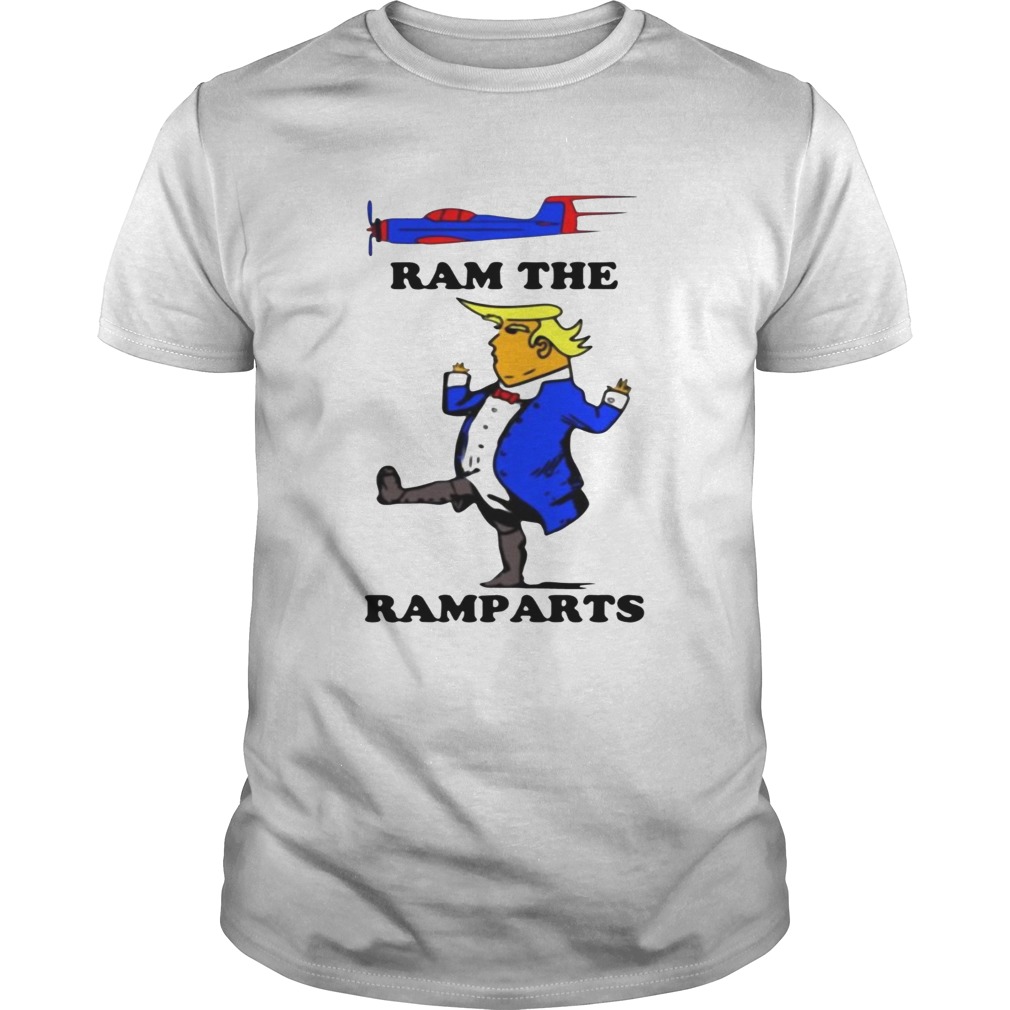 Trump ram the ramparts shirt