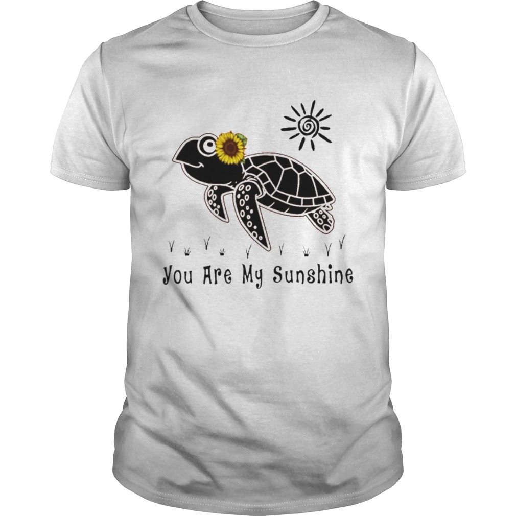 Turtle you are my sunshine shirt