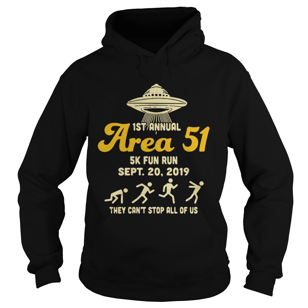 UFO 1st Area 51 5k fun run Sept 20 2019 they cant stop all of us Hoodie