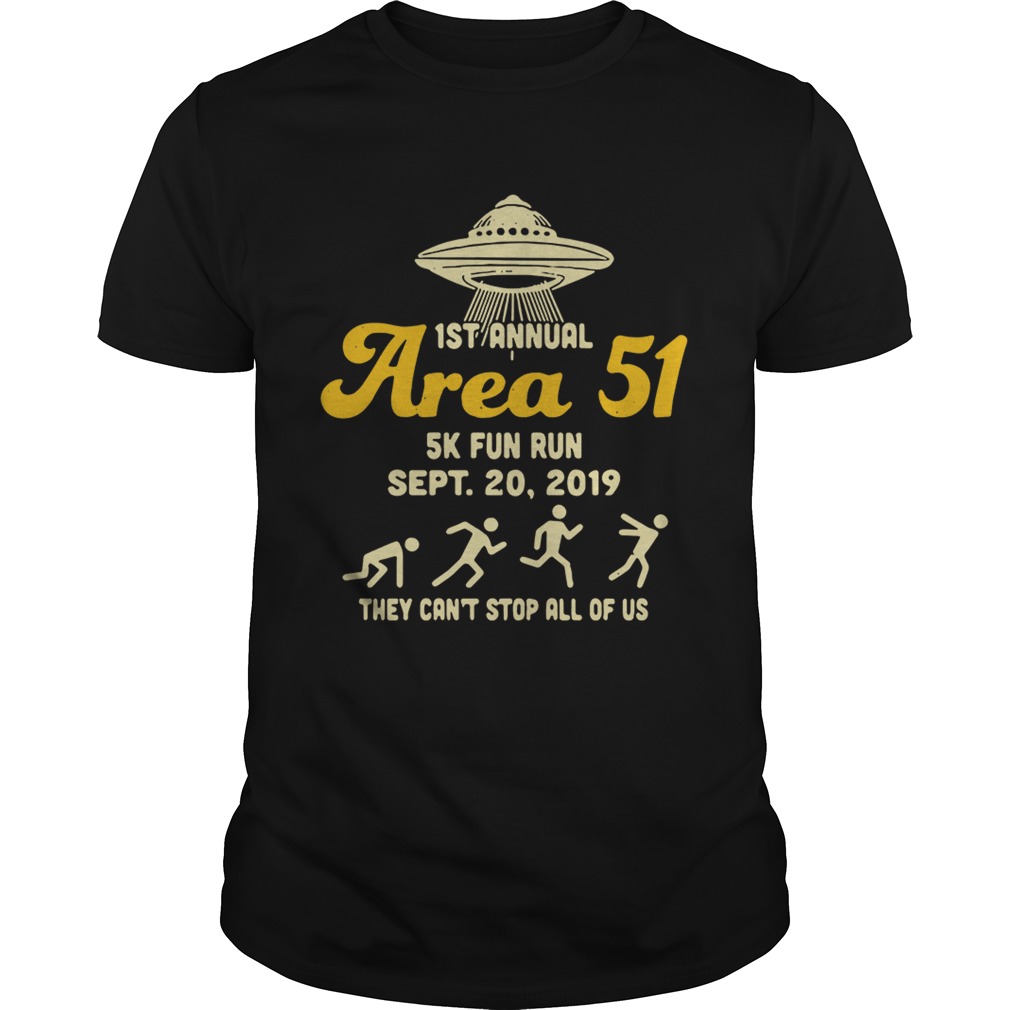 UFO 1st Area 51 5k fun run Sept 20 2019 they cant stop all of us Unisex