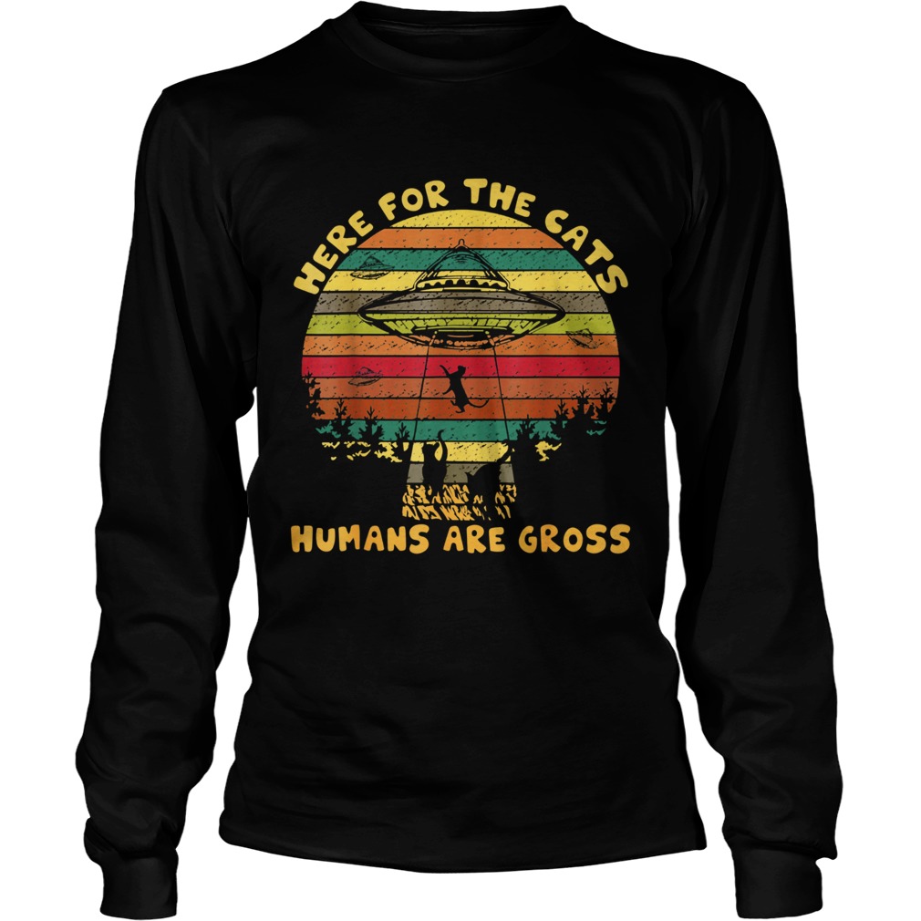 UFO Here for the cats humans are gross vintage LongSleeve