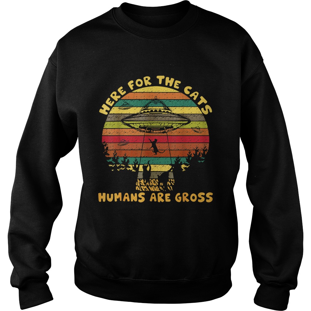 UFO Here for the cats humans are gross vintage Sweatshirt