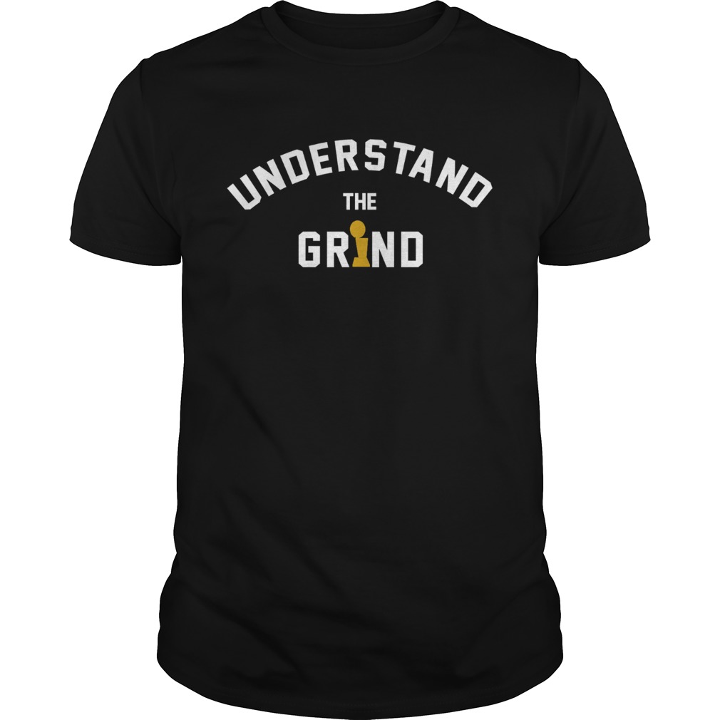 Understand the grind shirt