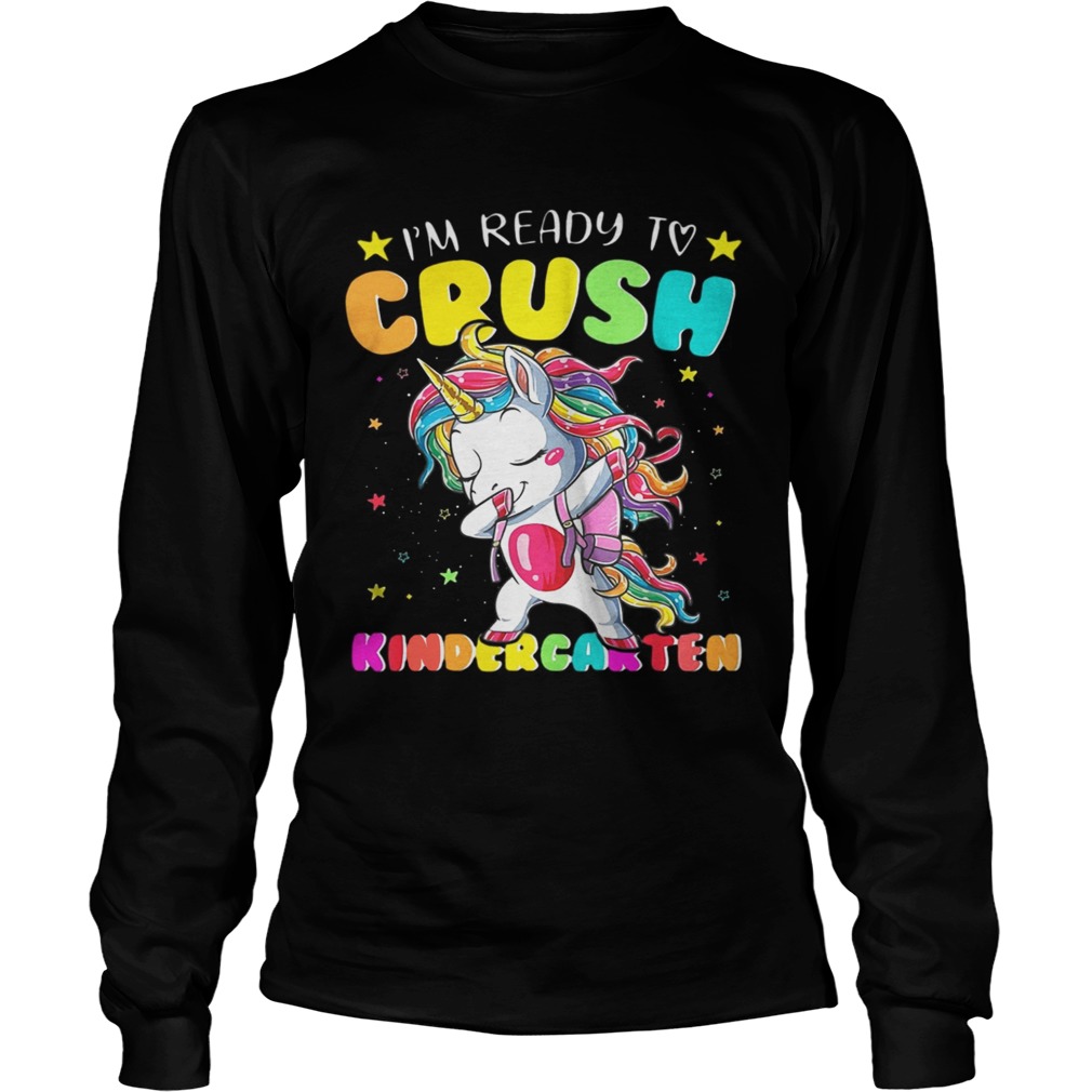 Unicorn Dabbing Im Ready To Crush Kingergarten Shirt LongSleeve