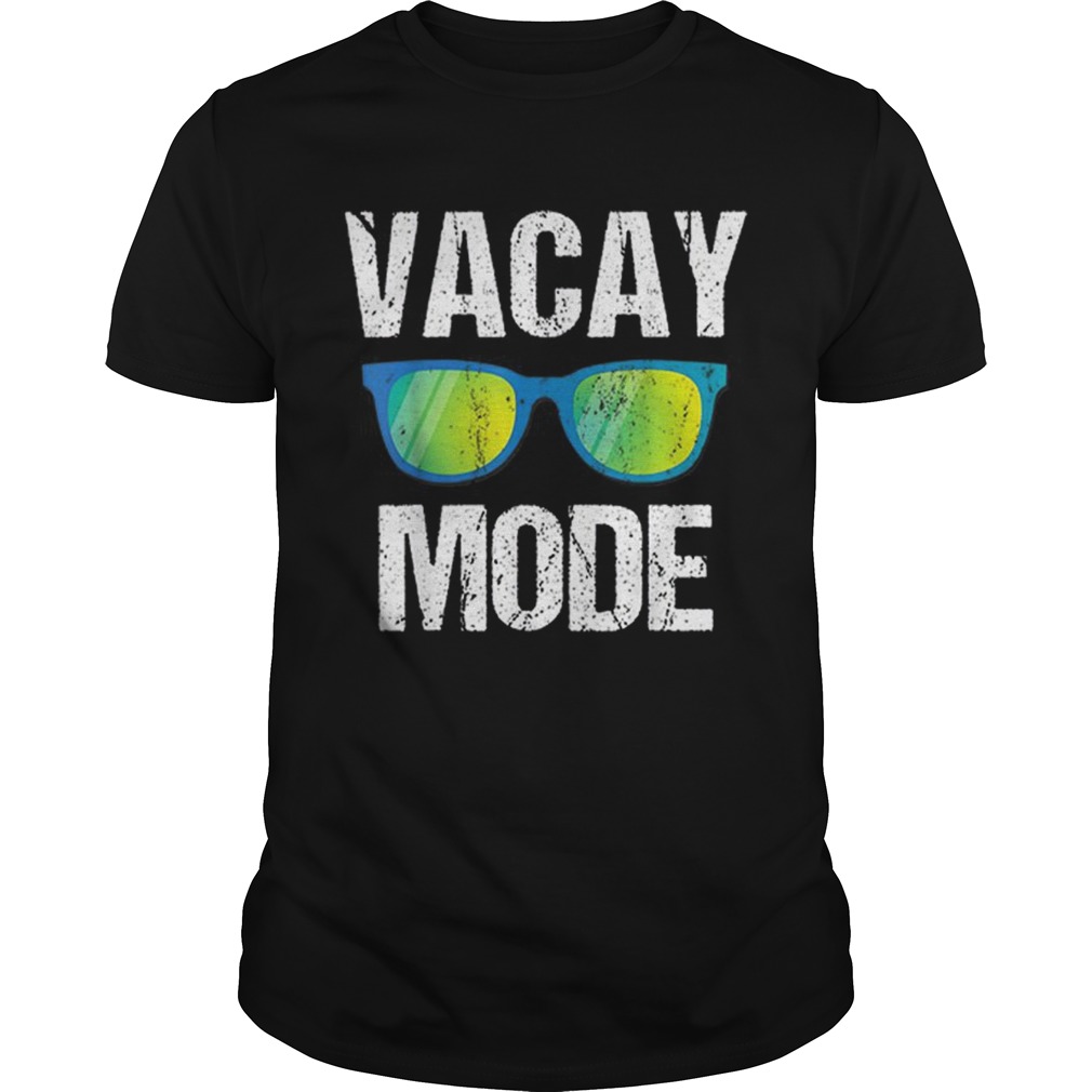 Vacay Mode Awesome Summer Unisex