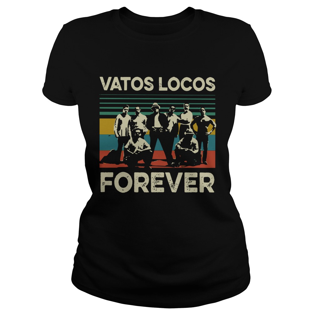 Vatos Locos Forever vintage Classic Ladies
