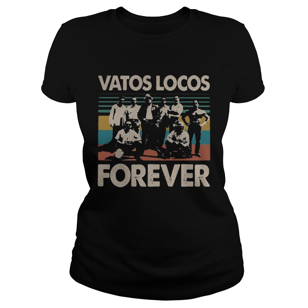 Vatos Locos Forever vintage Classic Ladies