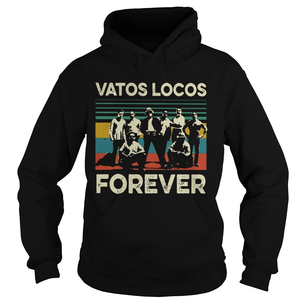 Vatos Locos Forever vintage Hoodie