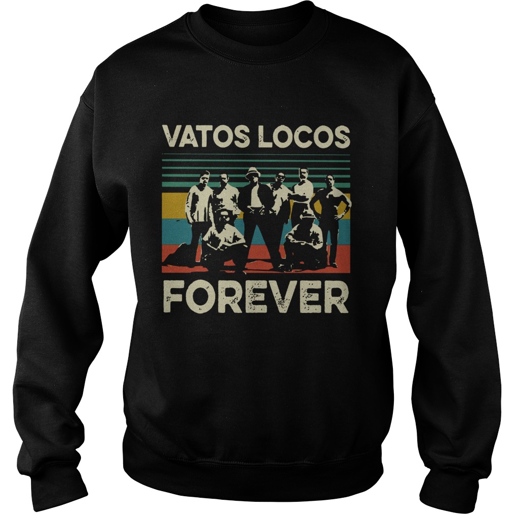Vatos Locos Forever vintage Sweatshirt