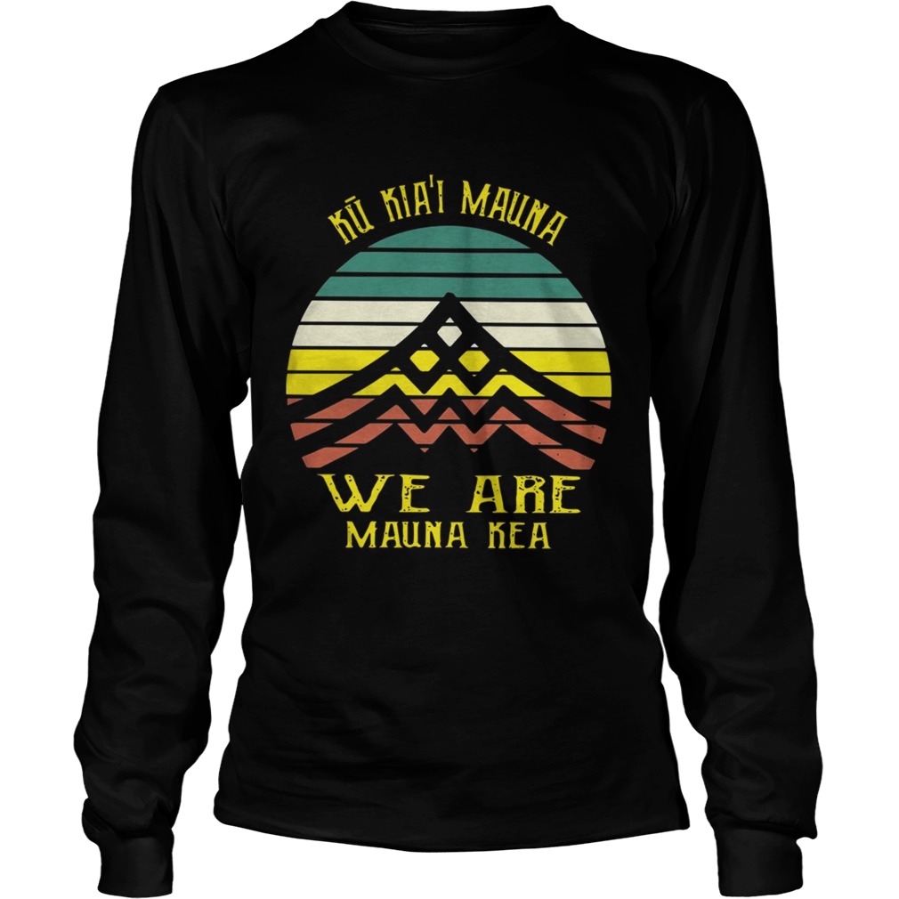 Vintage Ku Kiai Mauna We Are Mauna Kea Shirt LongSleeve
