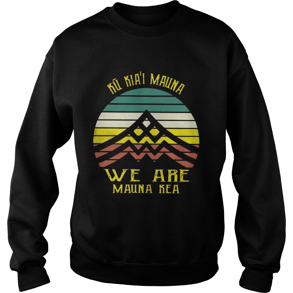 Vintage Ku Kiai Mauna We Are Mauna Kea Shirt Sweatshirt