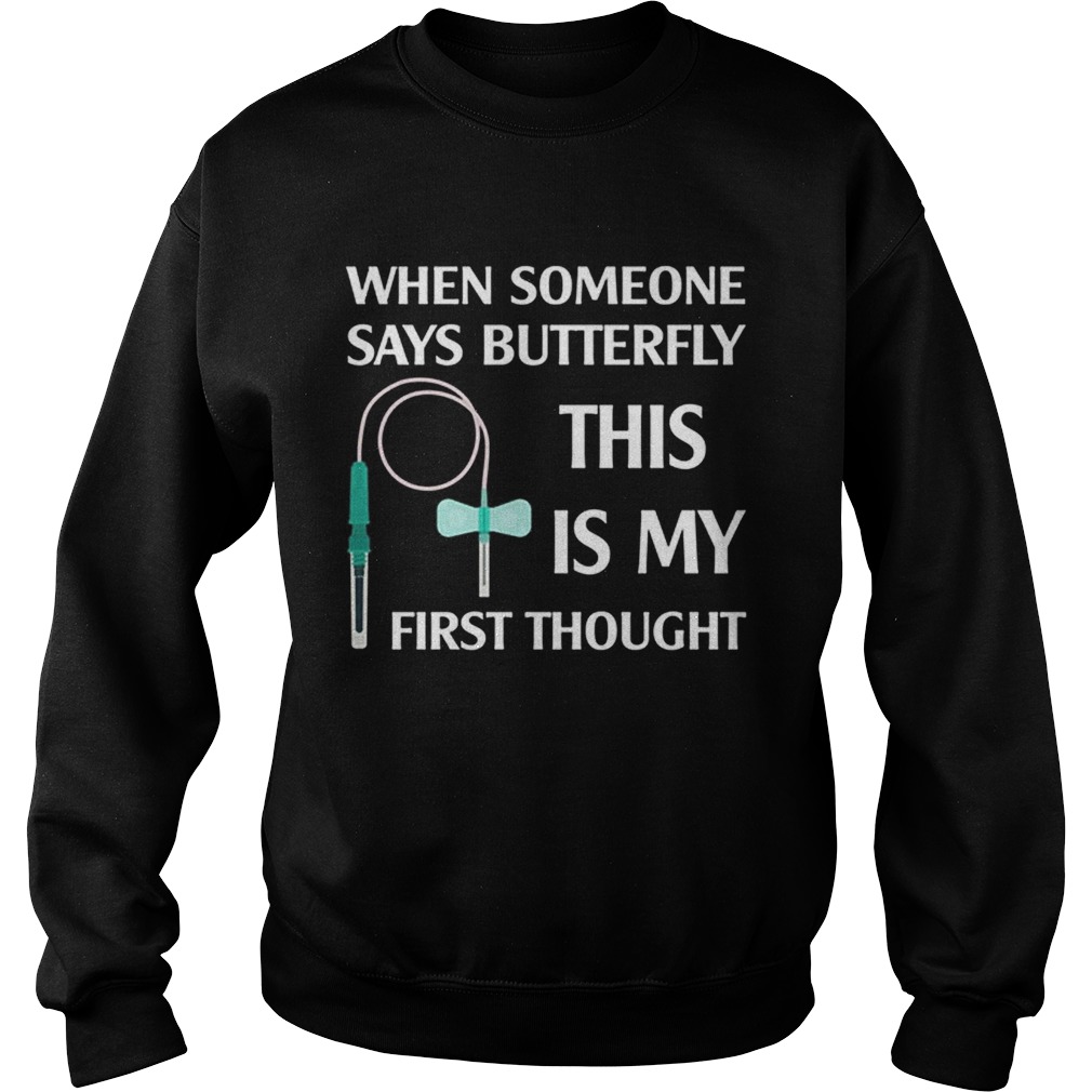 When someone says butterfly this is my first thought Sweatshirt