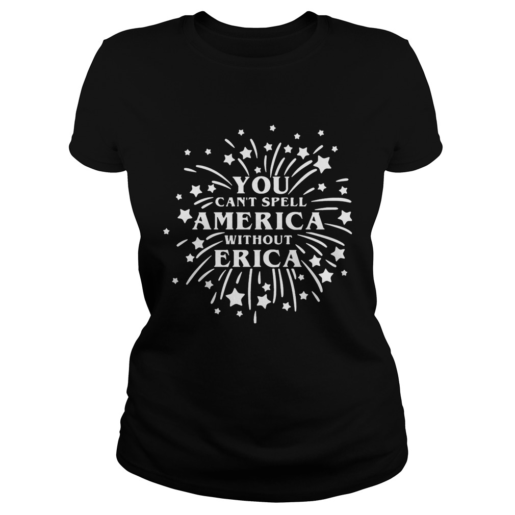 You Cant Spell America Without Erica Stranger Things Firework TShirt Classic Ladies