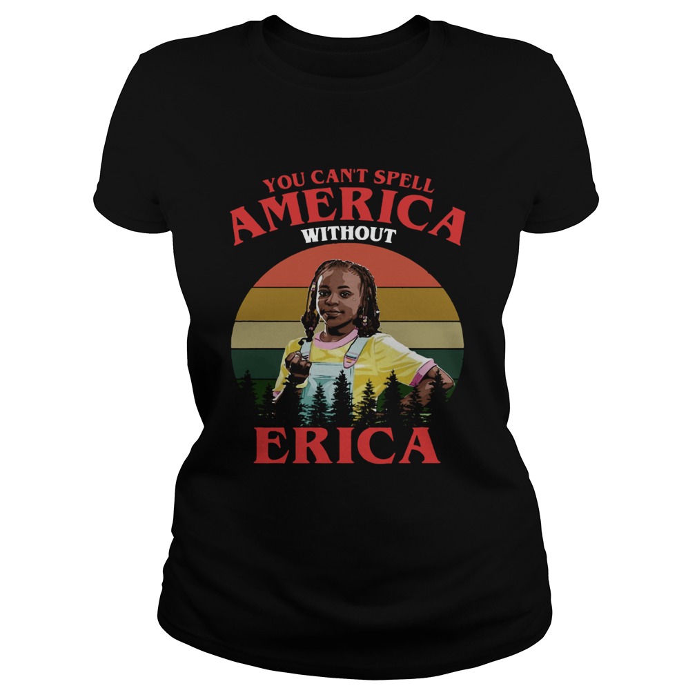 You cant spell America without Erica retro Classic Ladies