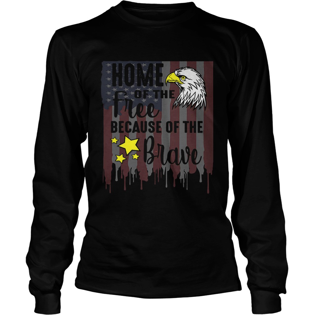 ome Of Free Because Of Brave Usa Veterans 4th Of July LongSleeve
