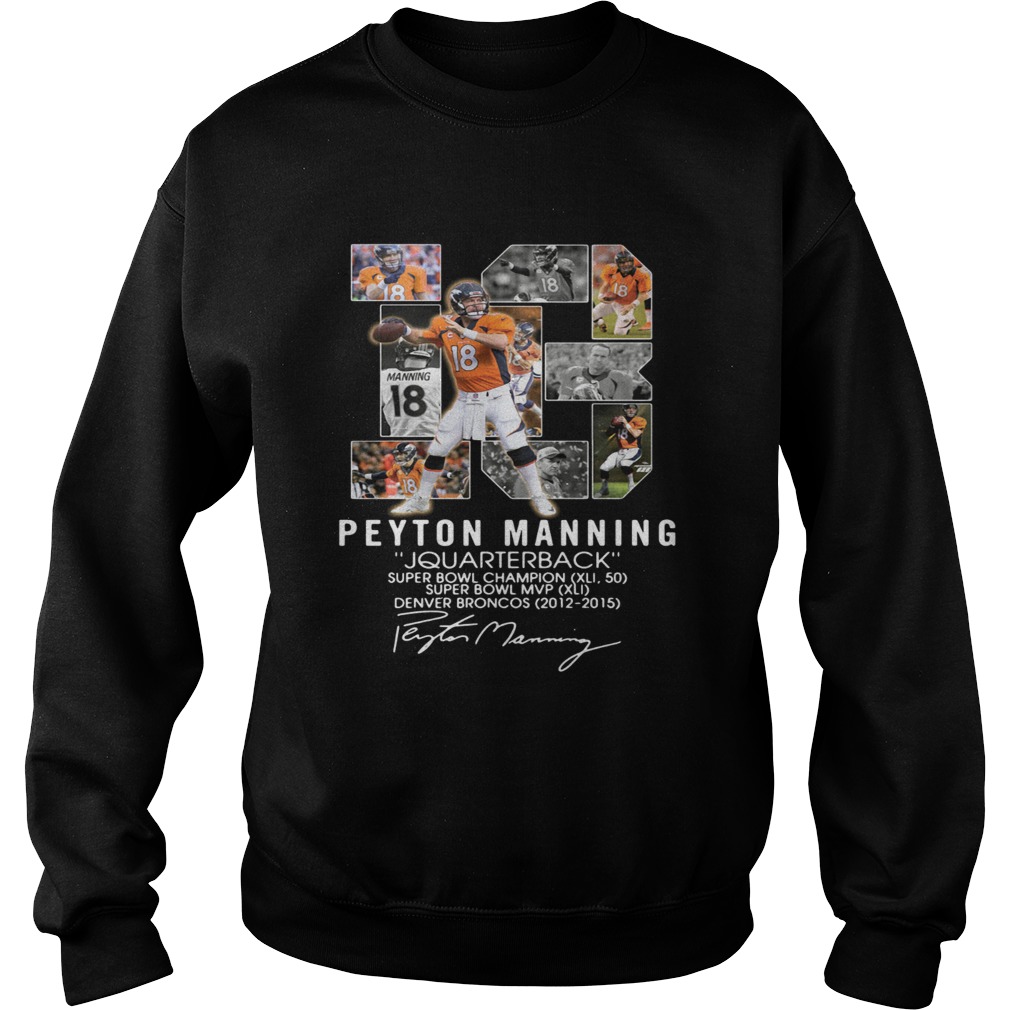 13 Peyton Manning quarterback super bowl champion Sweatshirt