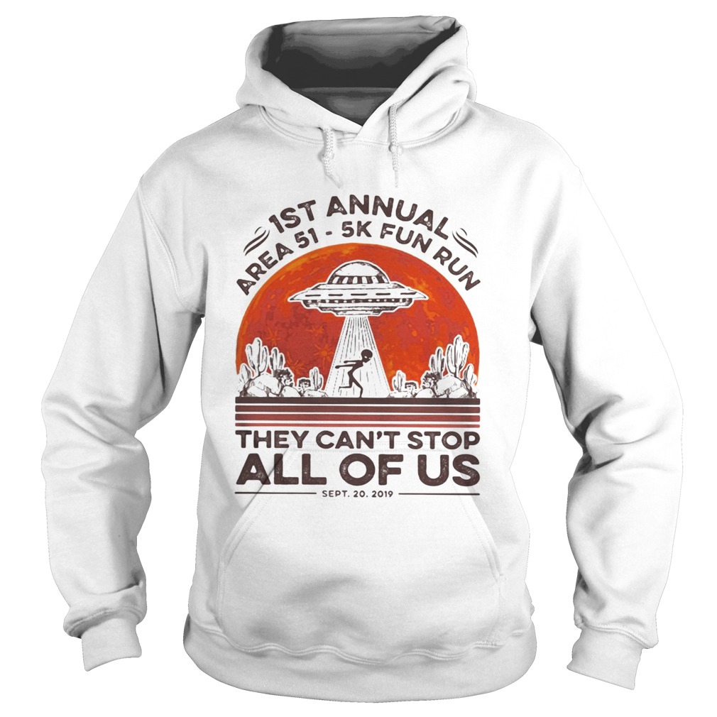 1st annual Area 51 5k fun run they cant stop all of us sunset Hoodie